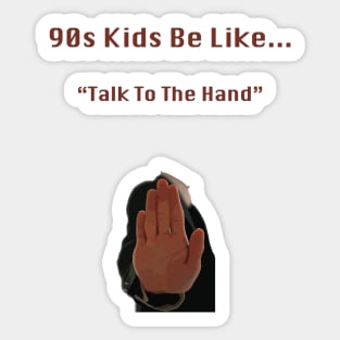 90s Kids Be Like #8 Sticker